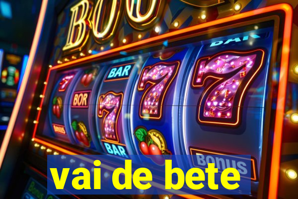 vai de bete